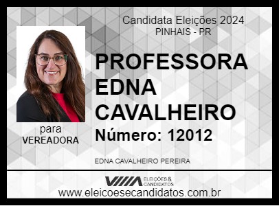 Candidato PROFESSORA EDNA CAVALHEIRO 2024 - PINHAIS - Eleições