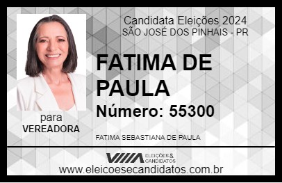 Candidato FATIMA DE PAULA 2024 - SÃO JOSÉ DOS PINHAIS - Eleições