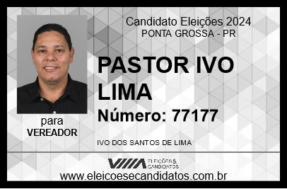 Candidato PASTOR IVO LIMA 2024 - PONTA GROSSA - Eleições