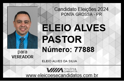 Candidato ELEIO ALVES  PASTOR 2024 - PONTA GROSSA - Eleições