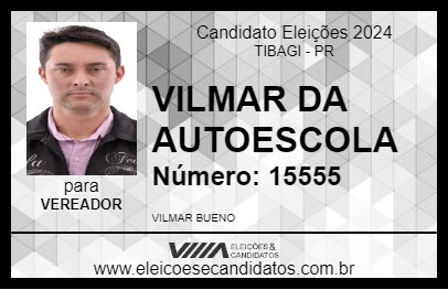 Candidato VILMAR DA AUTOESCOLA 2024 - TIBAGI - Eleições