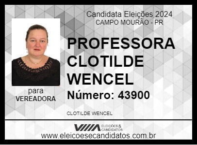 Candidato PROFESSORA CLOTILDE WENCEL 2024 - CAMPO MOURÃO - Eleições