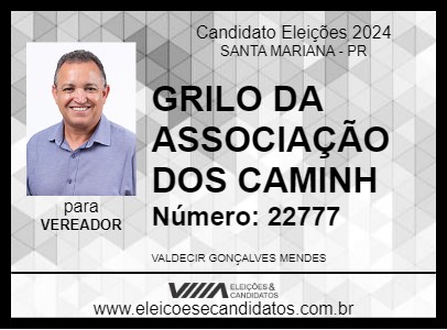 Candidato GRILO DA ASSOCIAÇÃO DOS CAMINH 2024 - SANTA MARIANA - Eleições