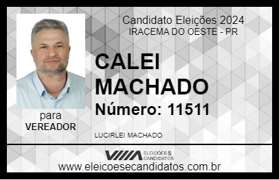 Candidato CALEI MACHADO 2024 - IRACEMA DO OESTE - Eleições