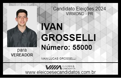 Candidato IVAN GROSSELLI 2024 - VIRMOND - Eleições