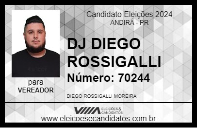 Candidato DJ DIEGO ROSSIGALLI 2024 - ANDIRÁ - Eleições