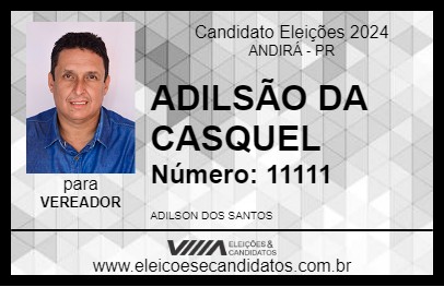 Candidato ADILSÃO DA CASQUEL 2024 - ANDIRÁ - Eleições