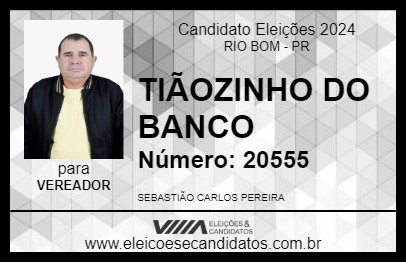 Candidato TIÃOZINHO DO BANCO 2024 - RIO BOM - Eleições