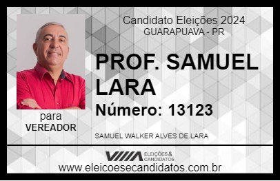 Candidato PROF. SAMUEL LARA 2024 - GUARAPUAVA - Eleições