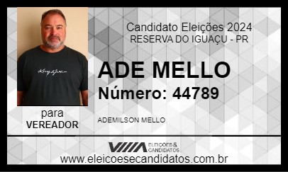 Candidato ADE MELLO 2024 - RESERVA DO IGUAÇU - Eleições