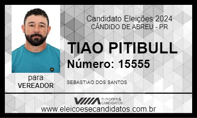 Candidato TIAO PITIBULL 2024 - CÂNDIDO DE ABREU - Eleições