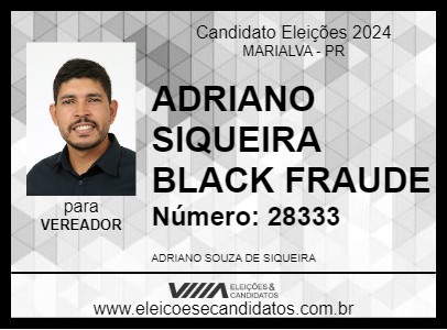 Candidato ADRIANO SIQUEIRA BLACK FRAUDE 2024 - MARIALVA - Eleições