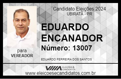 Candidato EDUARDO ENCANADOR 2024 - UBIRATÃ - Eleições