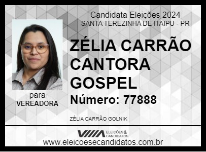 Candidato ZÉLIA CARRÃO CANTORA GOSPEL 2024 - SANTA TEREZINHA DE ITAIPU - Eleições