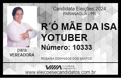 Candidato RÔ MÃE DA ISA YOUTUBER 2024 - PARANAGUÁ - Eleições