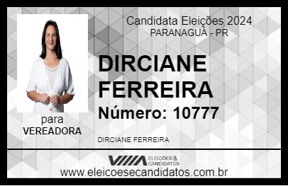 Candidato DIRCIANE FERREIRA 2024 - PARANAGUÁ - Eleições