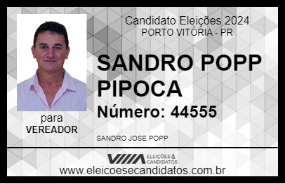 Candidato SANDRO POPP PIPOCA 2024 - PORTO VITÓRIA - Eleições