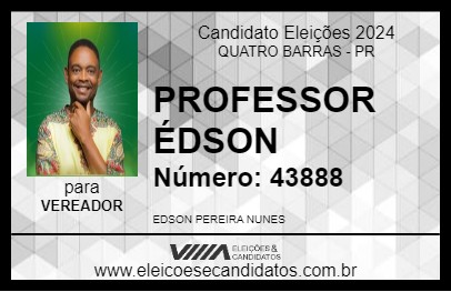 Candidato PROFESSOR ÉDSON 2024 - QUATRO BARRAS - Eleições