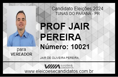 Candidato PROF JAIR PEREIRA 2024 - TUNAS DO PARANÁ - Eleições