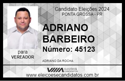 Candidato ADRIANO BARBEIRO 2024 - PONTA GROSSA - Eleições