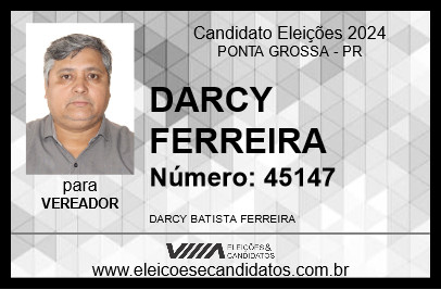 Candidato DARCY FERREIRA 2024 - PONTA GROSSA - Eleições