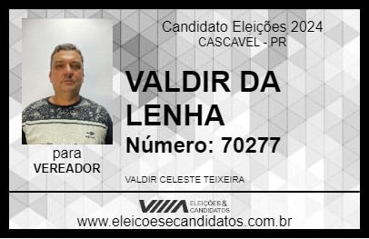 Candidato VALDIR DA LENHA 2024 - CASCAVEL - Eleições