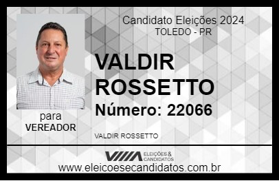 Candidato VALDIR ROSSETTO 2024 - TOLEDO - Eleições