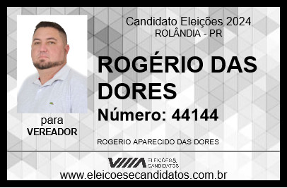 Candidato ROGÉRIO DAS DORES 2024 - ROLÂNDIA - Eleições