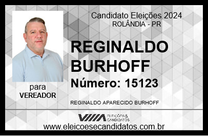 Candidato REGINALDO BURHOFF 2024 - ROLÂNDIA - Eleições