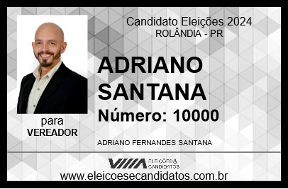 Candidato ADRIANO SANTANA 2024 - ROLÂNDIA - Eleições