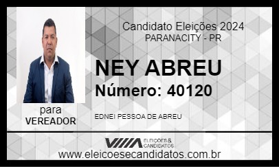 Candidato NEY ABREU 2024 - PARANACITY - Eleições