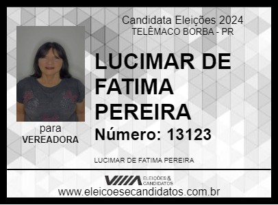 Candidato LUCIMAR DE FATIMA PEREIRA 2024 - TELÊMACO BORBA - Eleições