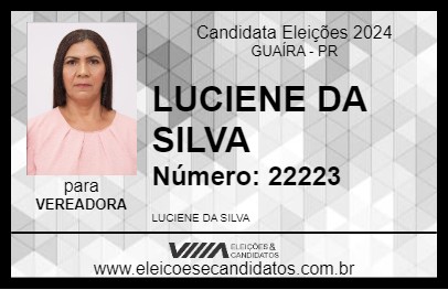 Candidato LUCIENE DA SILVA 2024 - GUAÍRA - Eleições