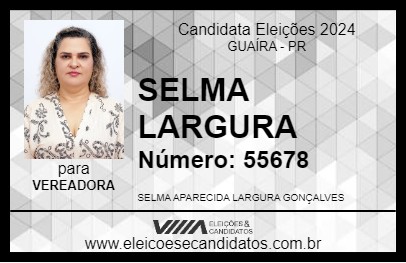 Candidato SELMA LARGURA 2024 - GUAÍRA - Eleições