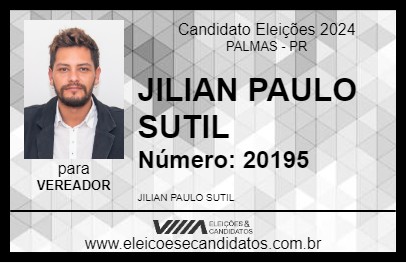 Candidato JILIAN PAULO SUTIL 2024 - PALMAS - Eleições