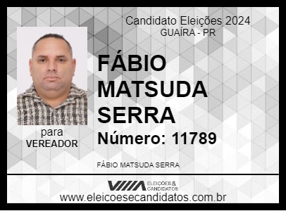 Candidato FÁBIO MATSUDA SERRA 2024 - GUAÍRA - Eleições