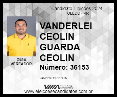 Candidato VANDERLEI CEOLIN GUARDA CEOLIN 2024 - TOLEDO - Eleições