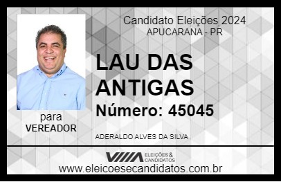 Candidato LAU DAS ANTIGAS 2024 - APUCARANA - Eleições