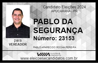 Candidato PABLO DA SEGURANÇA 2024 - APUCARANA - Eleições