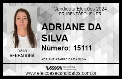 Candidato ADRIANE DA SILVA 2024 - PRUDENTÓPOLIS - Eleições