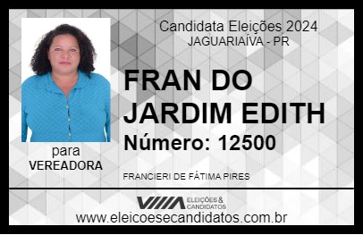 Candidato FRAN DO JARDIM EDITH 2024 - JAGUARIAÍVA - Eleições