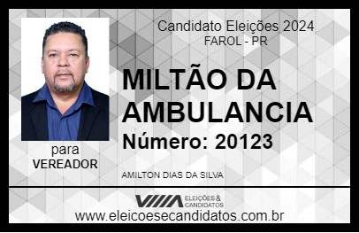 Candidato MILTÃO DA AMBULANCIA 2024 - FAROL - Eleições