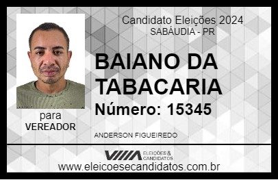 Candidato BAIANO DA TABACARIA 2024 - SABÁUDIA - Eleições