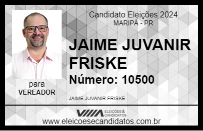 Candidato JAIME JUVANIR FRISKE 2024 - MARIPÁ - Eleições