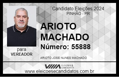 Candidato ARIOTO MACHADO 2024 - PINHÃO - Eleições