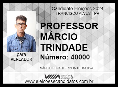 Candidato PROFESSOR MÁRCIO TRINDADE 2024 - FRANCISCO ALVES - Eleições