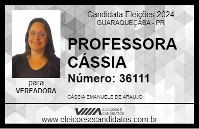 Candidato PROFESSORA CÁSSIA 2024 - GUARAQUEÇABA - Eleições