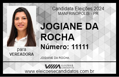 Candidato JOGIANE DA ROCHA 2024 - MANFRINÓPOLIS - Eleições