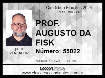 Candidato PROF. AUGUSTO DA FISK 2024 - RESERVA - Eleições