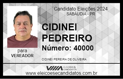 Candidato CIDINEI PEDREIRO 2024 - SABÁUDIA - Eleições